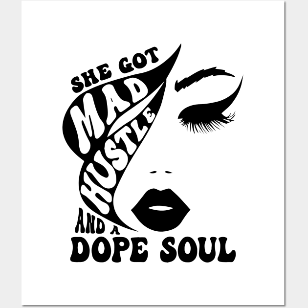 Women She Got Mad Hustle And A Dope Soul Wall Art by ArchmalDesign